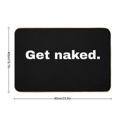 Get Naked. Humorous Invitation And Minimalist Design for Your Loved One  Repositionable Bath Mat