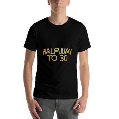 Halfway to 30 Cute Golden 15th Birthday  Wrinkle-resistant T-Shirt