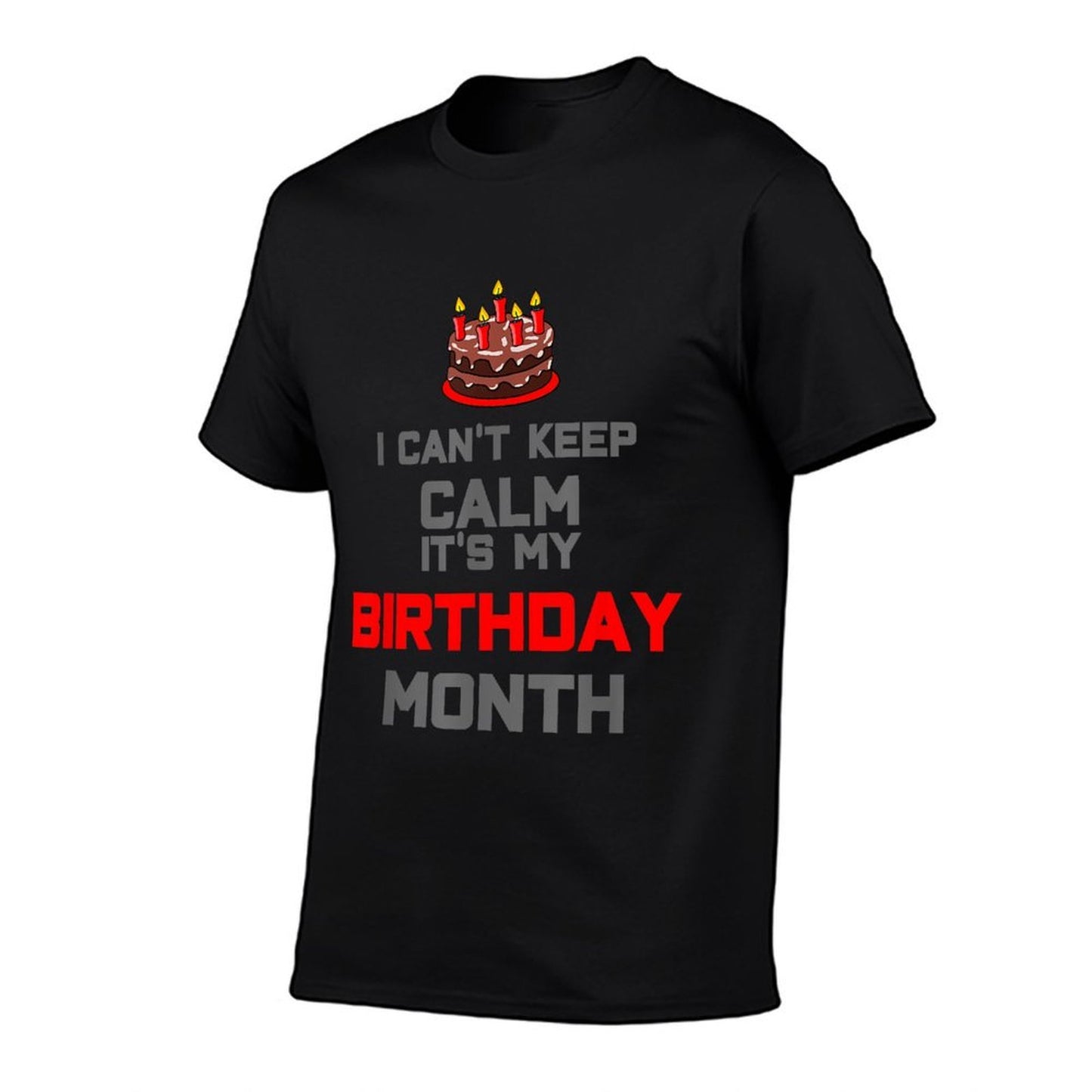 I Can't Keep Calm It's My Birthday Month Gift  Slim-fit Cut T-Shirt