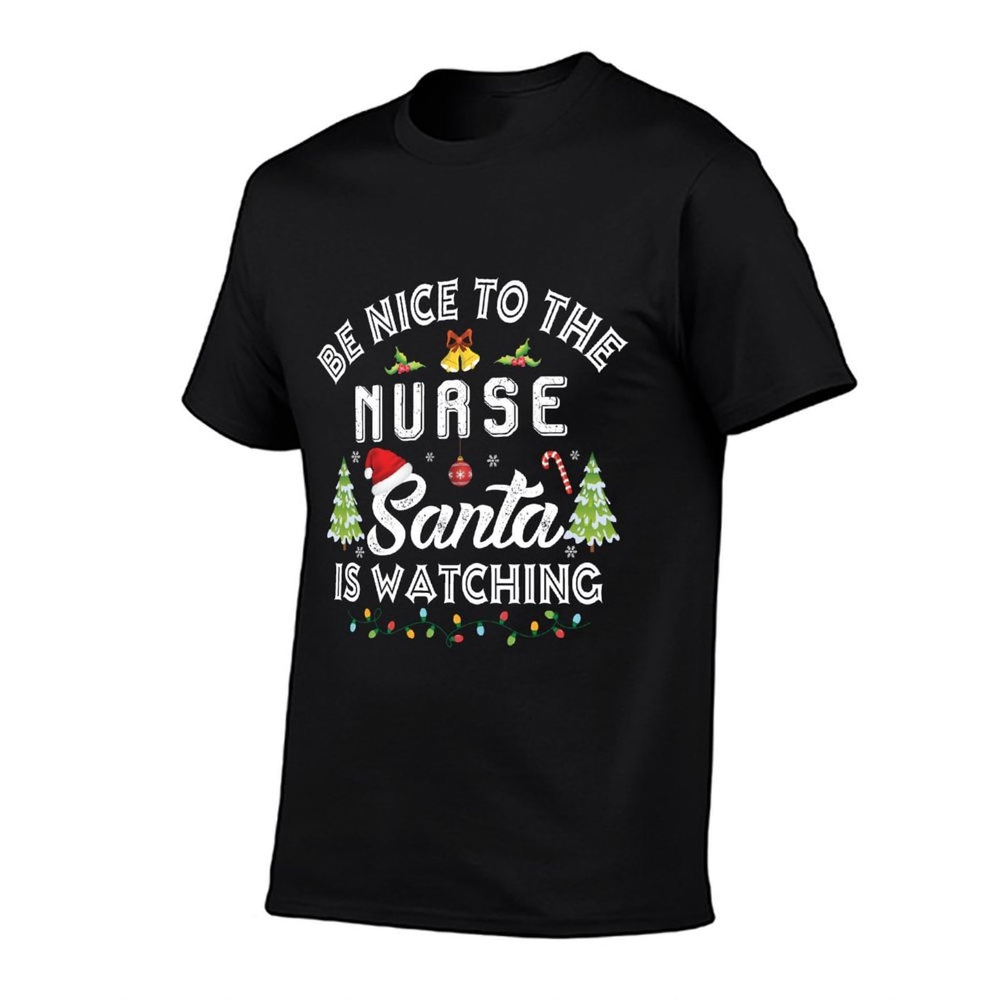 Be Nice To The Nurse Santa Is Watching Matching Christmas  Soft T-Shirt