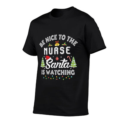 Be Nice To The Nurse Santa Is Watching Matching Christmas  Soft T-Shirt