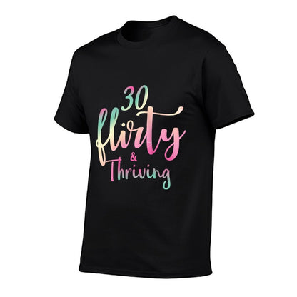 Womens 30 Thirty Flirty & Thriving 30th Birthday Born 1990  Durable T-Shirt