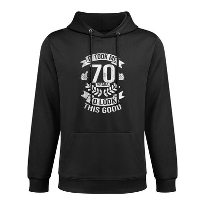 It Took Me 70 Years To Look This Good 70th Birthday Casual Wear Hoodie