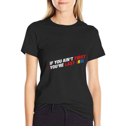 Funny Racing Gift for Racing Lover - Car Racer - Racing If You Ain't First You're Last - Unisex-Adults - Black - - Small - Class  Slim-fit Cut T-Shirt