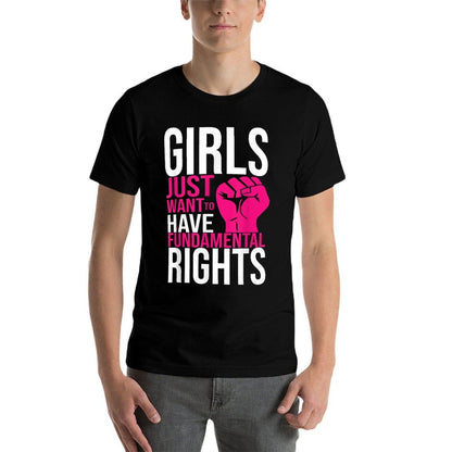 Girls Just Want To Have Fundamental Rights  Odor-resistant T-Shirt