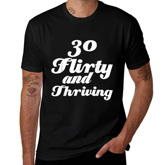 Thirty Flirty And Thriving Funny 30th Birthday  Classic T-Shirt