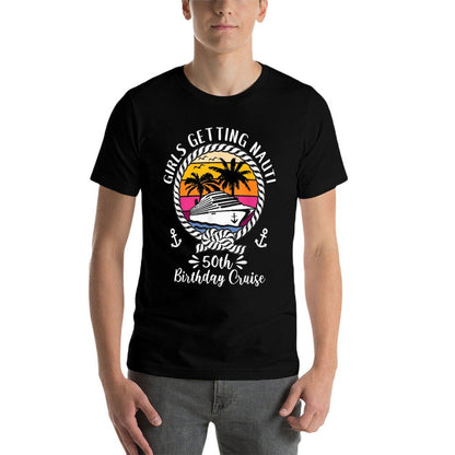 Funny Girls Cruise Girls Getting Nauti 50th Birthday Cruise  Graphic-printed T-Shirt