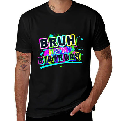 Bruh It's My Birthday Colorful Funny Birthday Party Boy Girl  Rolled Sleeves T-Shirt