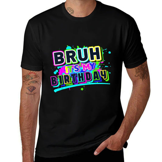 Bruh It's My Birthday Colorful Funny Birthday Party Boy Girl  Rolled Sleeves T-Shirt