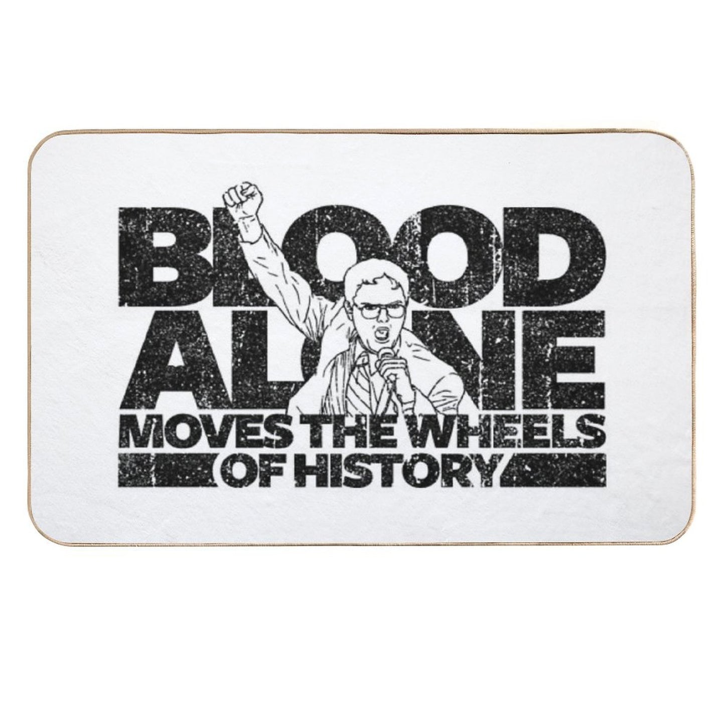 Dwight Schrute - Blood Alone Moves The Wheels of History (Variant)  High-Traffic Bath Mat