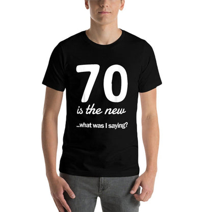 70 Is The New What Was I Saying 70th Birthday T-shirt  Polyester Blend T-Shirt