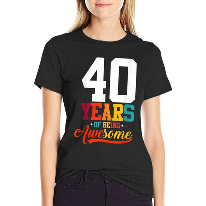 40 Years Of Being Awesome Gifts 40 Years Old 40th Birthday  Versatile T-Shirt