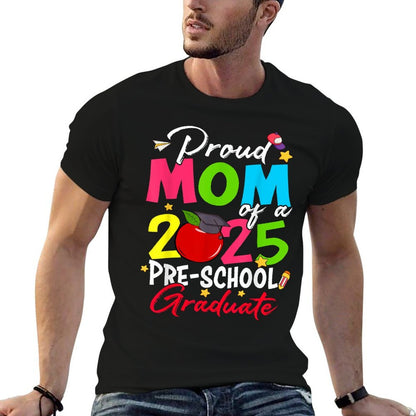 Proud Mom of A 2025 Preschool Graduate Graduation  Relaxed-fit T-Shirt