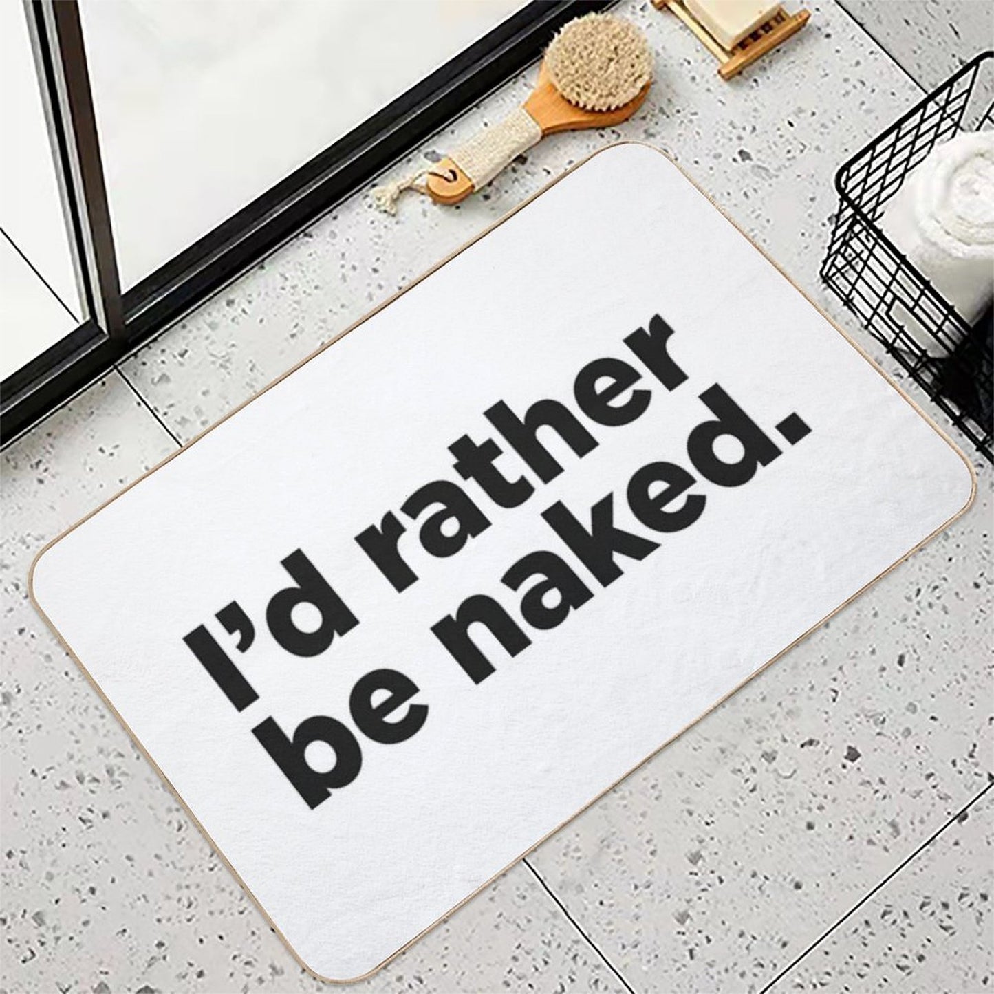 I'd Rather Be Naked.  Stain-Proof Bath Mat
