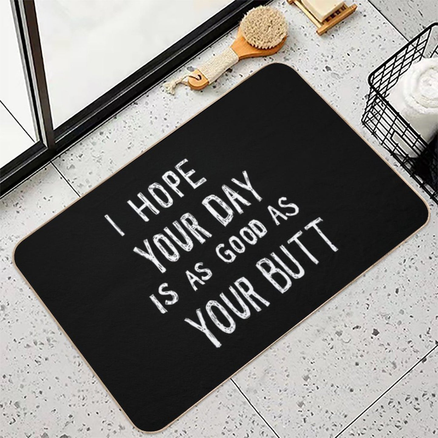 Hope Your Day Is As Good As Your Butt  Black  Non-Slip Bath Mat