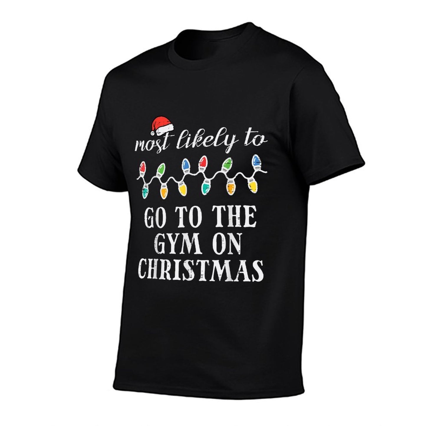 Most Likely Go to Gym On Christmas Xmas Matching Men Women  Fade-proof Color T-Shirt