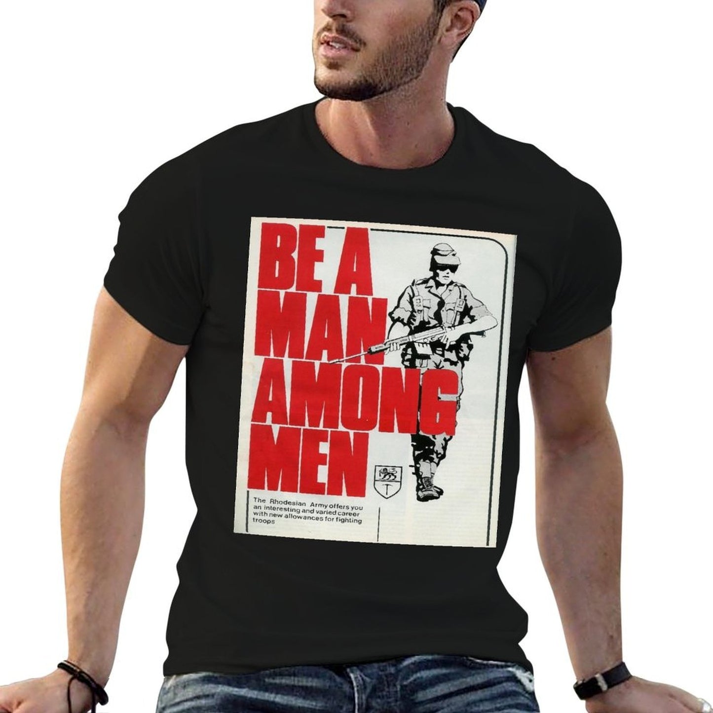 Be A Man Among Men Rhodesian Army  Graphic-printed T-Shirt