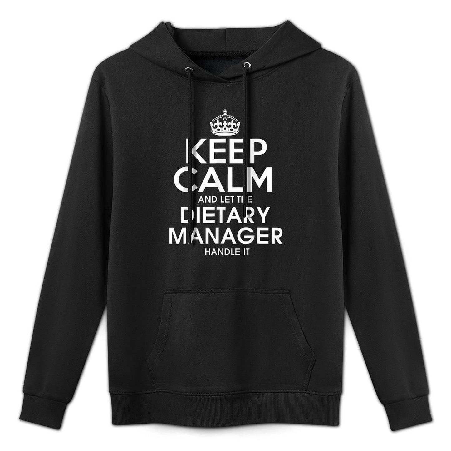 Keep Calm And Let The Dietary Manager Handle It T Shape Retention Hoodie