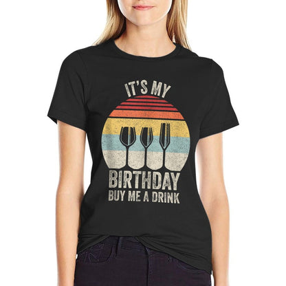Vintage Retro It's My Birthday Buy Me A Drink Funny Drinking  Graphic-printed T-Shirt