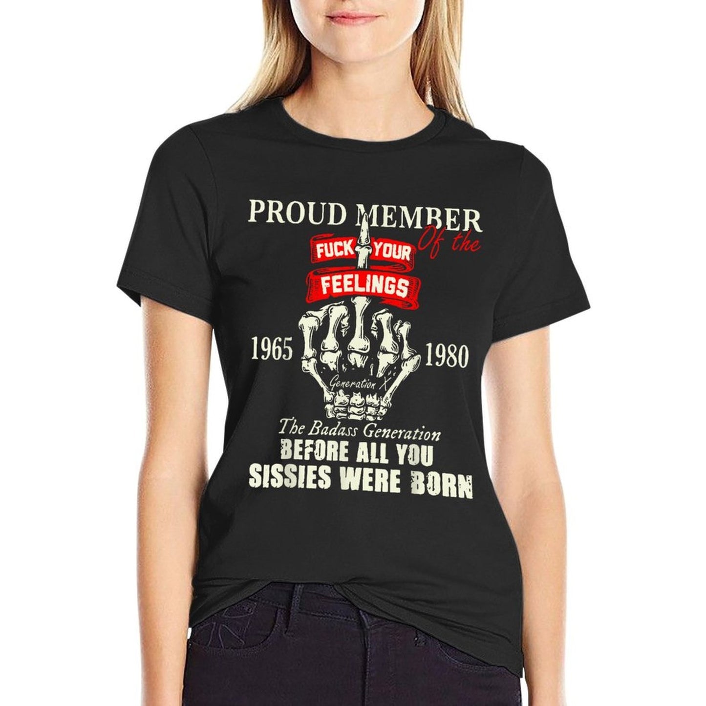 Proud Member Of The Fuck Your Feelings 1965 1980 The Badass  Breathable T-Shirt
