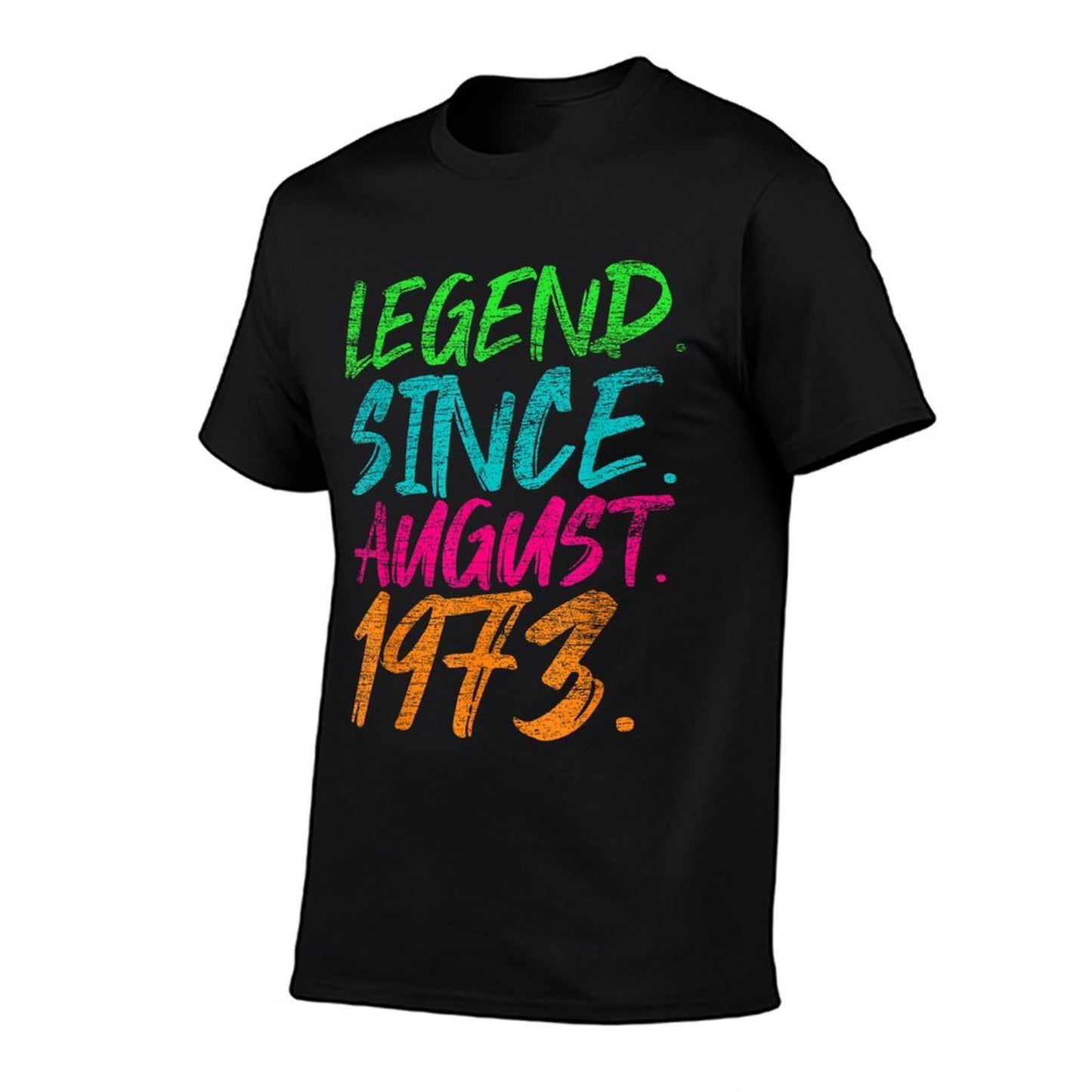 Legend Since August 1973 Men Women Bday Gifts 50th Birthday  Fade-proof Color T-Shirt