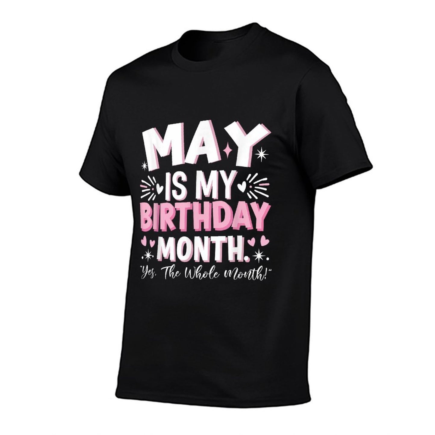 May Is My Birthday Yes The Whole Month Pink Birthday Girls  Soft T-Shirt