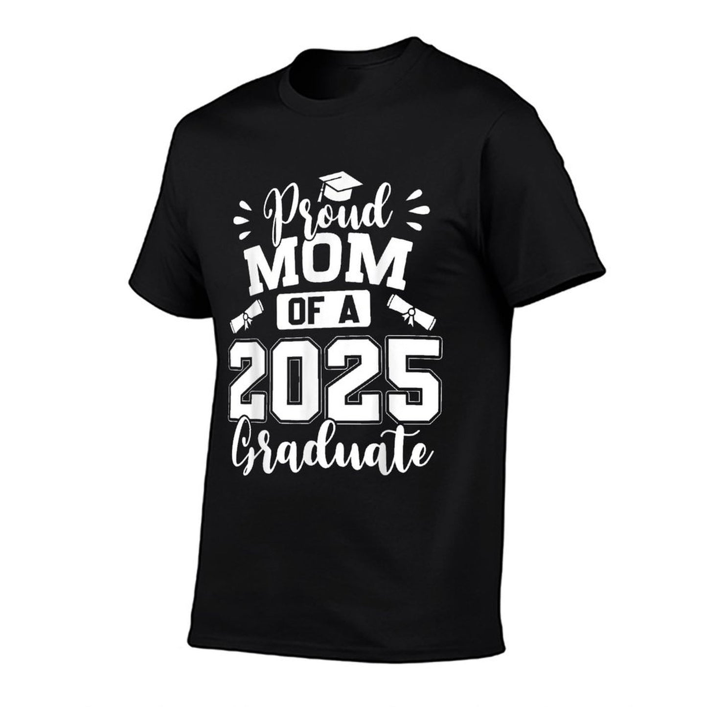 Proud Mom Of A Class Of 2025 Graduate  Stretchy T-Shirt