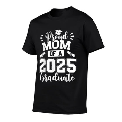 Proud Mom Of A Class Of 2025 Graduate  Stretchy T-Shirt