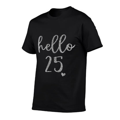 Hello 25 Twenty Five Years Old 25th Birthday Squad  Quick-drying T-Shirt