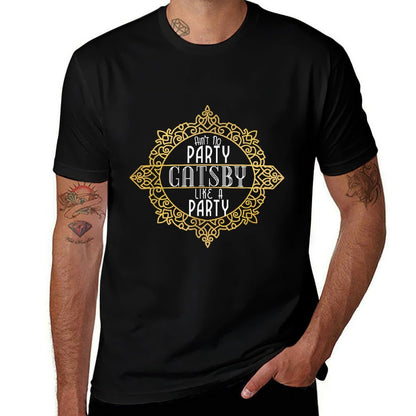 Ain't No Party Like A Gatsby Party Faux Gold Effect  Slim-fit Cut T-Shirt