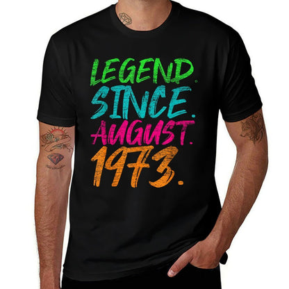 Legend Since August 1973 Men Women Bday Gifts 50th Birthday  Fade-proof Color T-Shirt