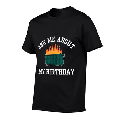 Funny Birthday Dumpster Fire 21st 30th 40th 50th Birthday  Relaxed-fit T-Shirt