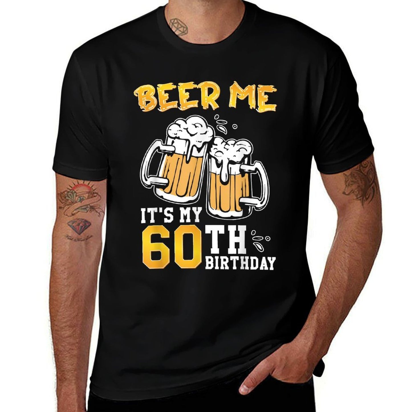 Beer Me It's My 60th Birthday Beer Drinking 60 Years Old  Odor-resistant T-Shirt