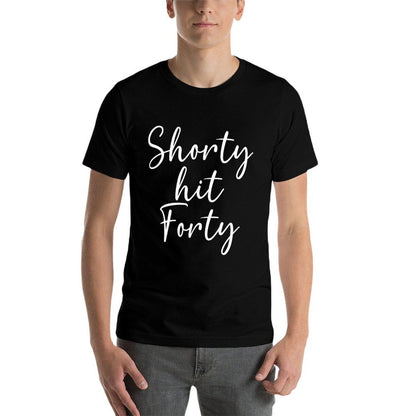Shorty Hit Forty, 40th Birthday, Shorty Hit 40 Women Comfortable T-Shirt