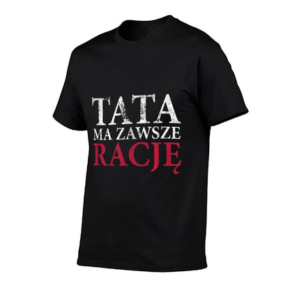 Polish Dad Is Always Right - Polish Fathers Day Ojciec  Graphic-printed T-Shirt