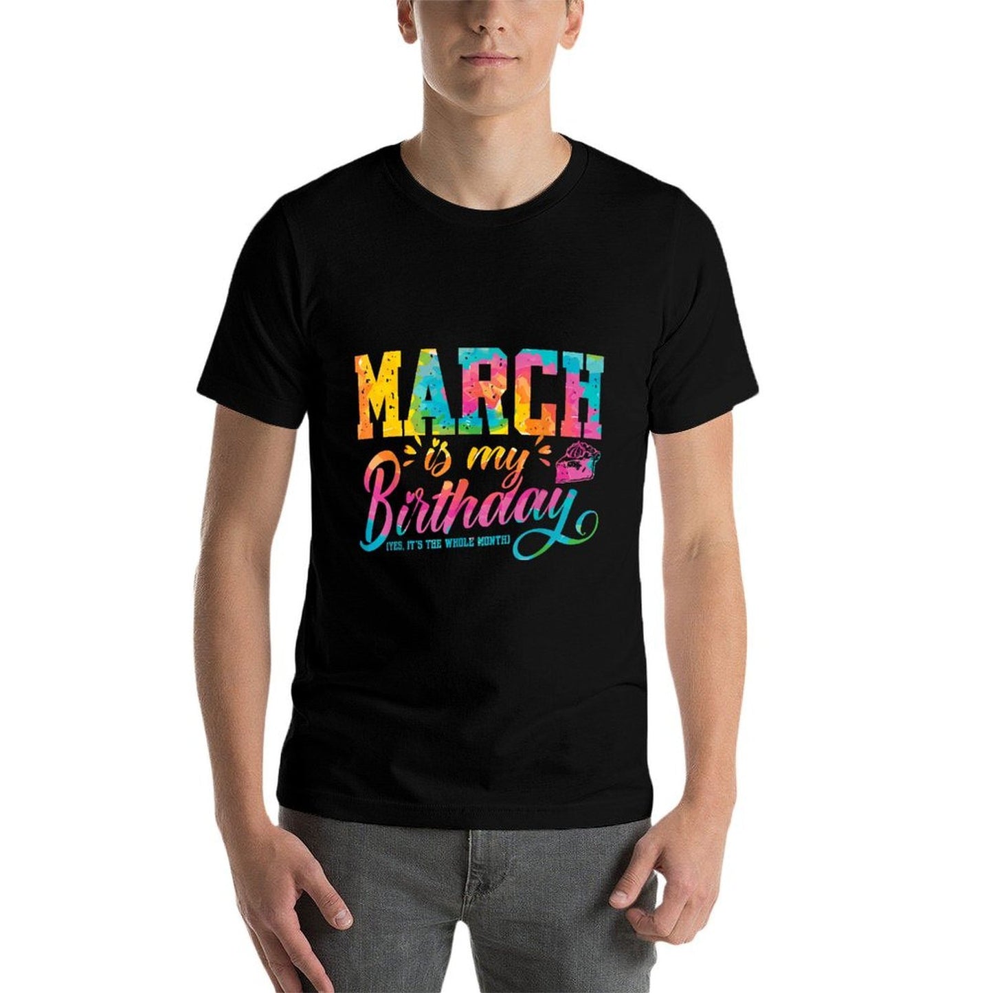 March Is My Birthday March Birth Month Tie Dye  Stretchy T-Shirt