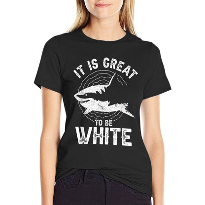 It Is Great To Be White Ocean Sea Shark Lover Funny Pun  Eco-friendly Material T-Shirt