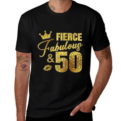 Fierce Fabulous And 50 Years Old 50th Birthday Gifts For Her  Durable T-Shirt