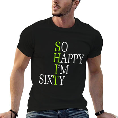 So Happy I'm Sixty 1962 Funny 60th Birthday  Slim-fit Cut T-Shirt