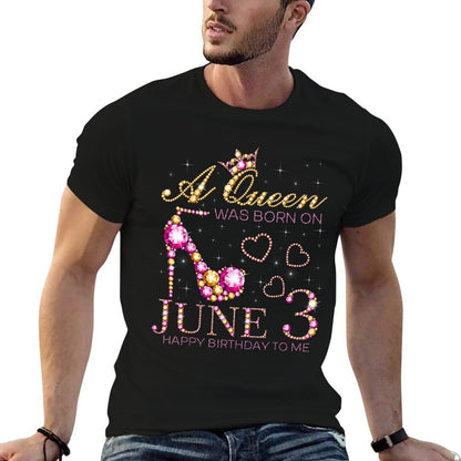 A Queen Was Born On June 3 Happy Birthday To Me, 3rd June  Tagless Design T-Shirt