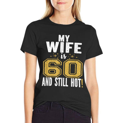 My Wife Is 60 And Still Hot 60th Birthday Gift For Her  Oversized Silhouette T-Shirt