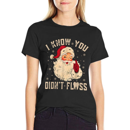 Retro Funny Santa Dental Hygienist I Know You Didnt Floss  Stretchy T-Shirt