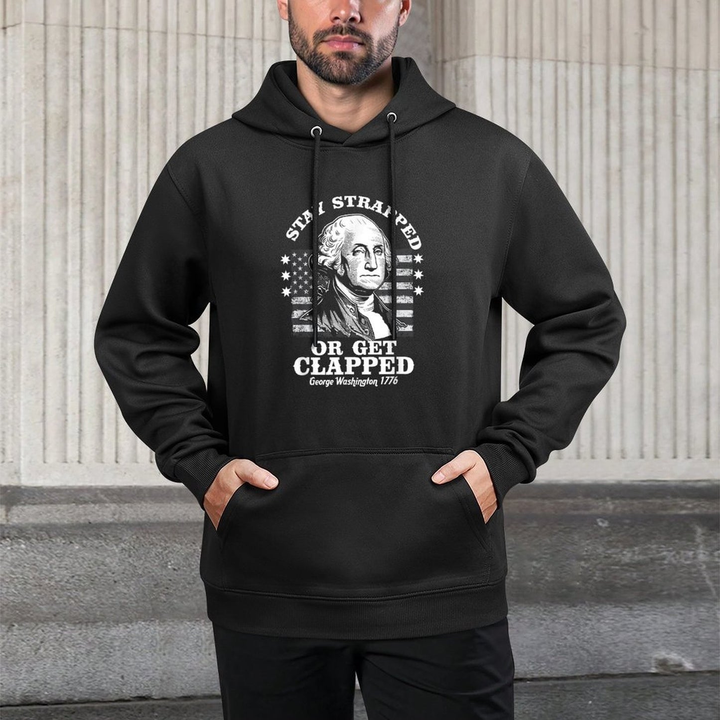 Stay Strapped Or Get Clapped Funny G. Washington 4th of July Easy Care Hoodie