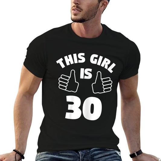 Womens This Girl Is 30 Years Old 30th Birthday Gift for Girls  Versatile T-Shirt