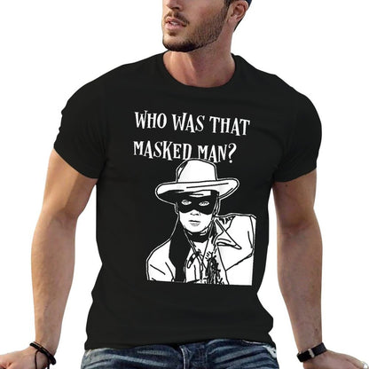 Who Was That Masked Man Lone Ranger Mask Retro Classic Tv  Quick-drying T-Shirt