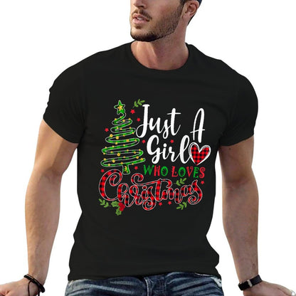 Just A Girl Who Loves Christmas A Gift for XMAS Women Girls  High-quality Stitching T-Shirt