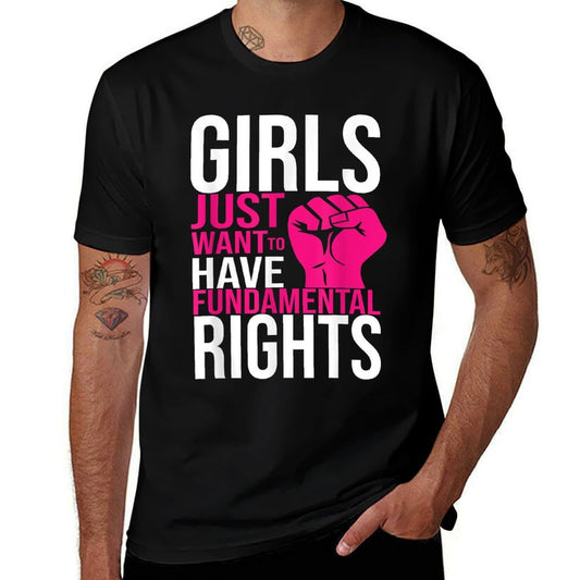 Girls Just Want To Have Fundamental Rights  Odor-resistant T-Shirt