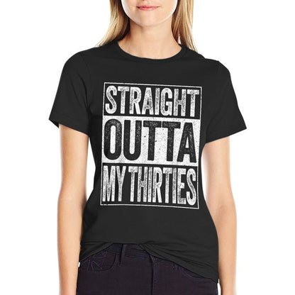 Straight Outta My Thirties Men Women 40th Birthday  Fade-proof Color T-Shirt