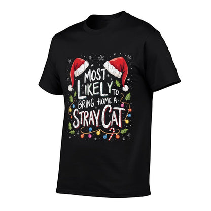 Most Likely To Bring Home A Stray Cat Holiday  Quick-drying T-Shirt