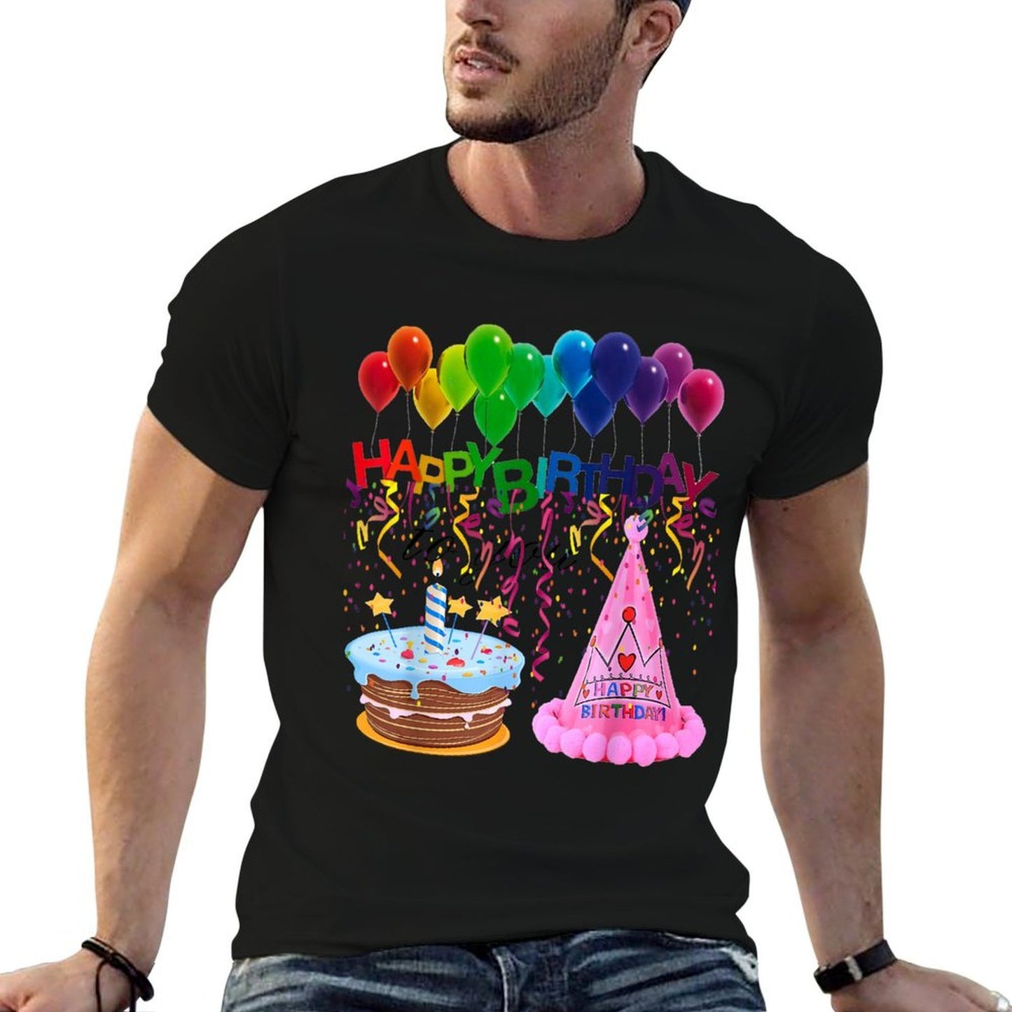 Happy Birthday To You Comfortable T-Shirt